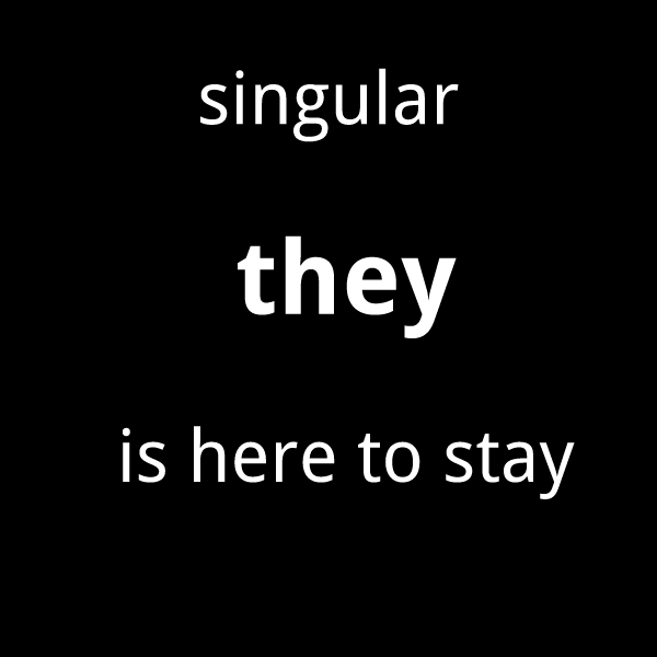 singular they is here to stay non-binary pronoun mene